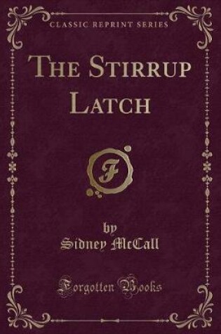 Cover of The Stirrup Latch (Classic Reprint)