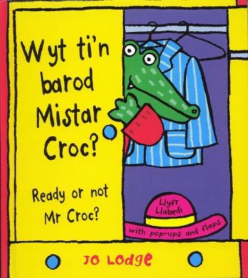 Book cover for Wyt Ti'n Barod Mistar Croc? Ready or Not Mr Croc?