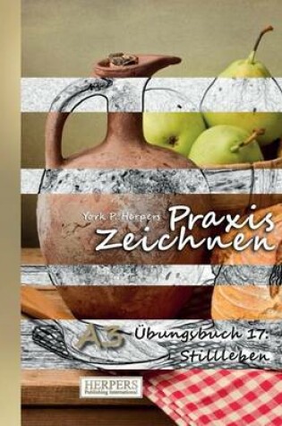 Cover of Praxis Zeichnen - A3 Übungsbuch 17