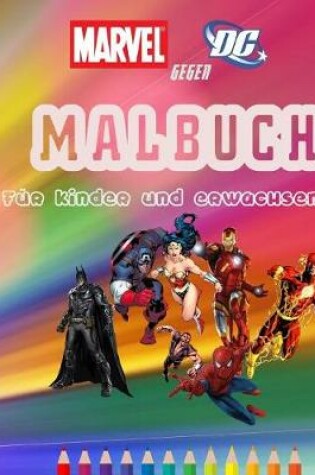 Cover of Marvel Gegen DC Malbuch Fur Kinder Und Erwachsene