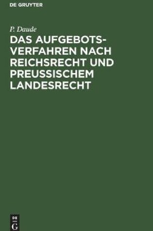 Cover of Das Aufgebotsverfahren Nach Reichsrecht Und Preu�ischem Landesrecht