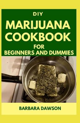 Book cover for DIY Marijuana Cookbook For Beginners and Dummies