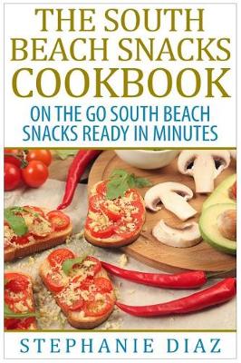 Book cover for The South Beach Snacks Cookbook