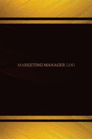 Cover of Marketing Manager Log (Log Book, Journal - 125 pgs, 8.5 X 11 inches)