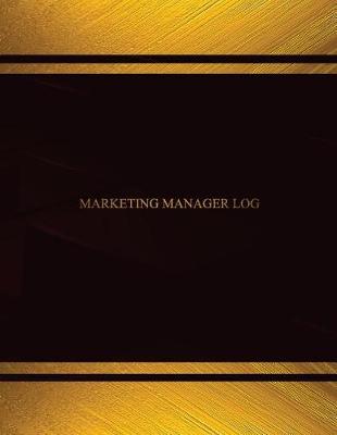 Cover of Marketing Manager Log (Log Book, Journal - 125 pgs, 8.5 X 11 inches)