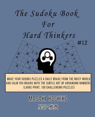 Book cover for The Sudoku Book For Hard Thinkers #12