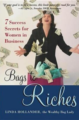Cover of Bags to Riches: 7 Success Secrets for Women in Business