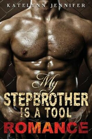 Cover of My Stepbrother Is a Tool