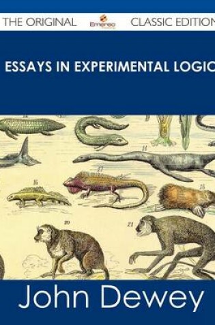 Cover of Essays in Experimental Logic - The Original Classic Edition