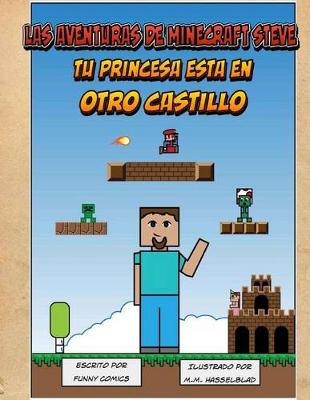 Cover of Las Aventuras de Minecraft Steve - Tu Princesa Esta En Otro Castillo