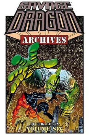 Cover of Savage Dragon Archives Vol. 6
