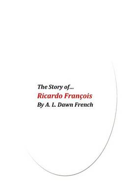 Book cover for The Story of Ricardo Francois