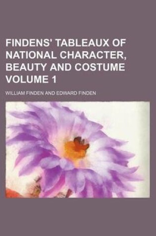 Cover of Findens' Tableaux of National Character, Beauty and Costume Volume 1