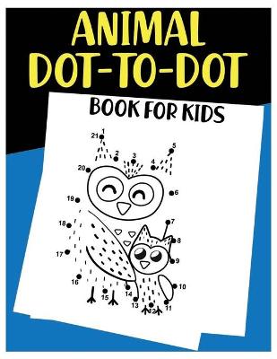 Book cover for Animal Dot-to-Dot Book for Kids