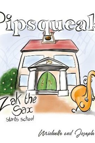 Cover of Pipsqueaks Collection -- Zak the Sax