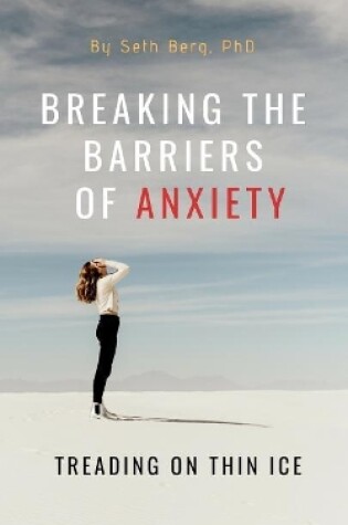 Cover of Breaking the Barriers of Anxiety