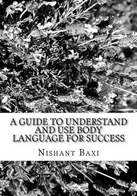 Book cover for A Guide to Understand and Use Body Language for Success