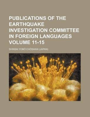 Book cover for Publications of the Earthquake Investigation Committee in Foreign Languages Volume 11-15