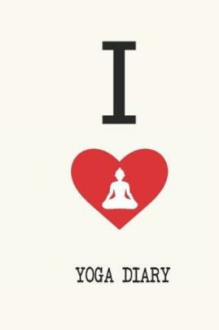 Cover of I Love Yoga - Yoga Diary