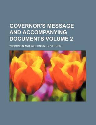 Book cover for Governor's Message and Accompanying Documents Volume 2