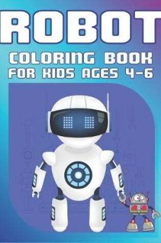 Cover of Robot Coloring Book for Kids Ages 4-6