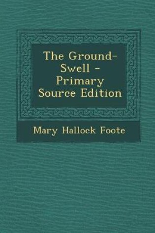 Cover of The Ground-Swell - Primary Source Edition