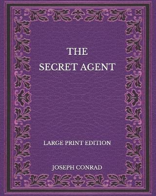 Book cover for The Secret Agent - Large Print Edition