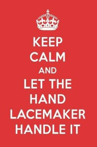 Cover of Keep Calm and Let the Hand Lacemaker Handle It