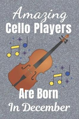 Book cover for Amazing Cello Players Are Born in December