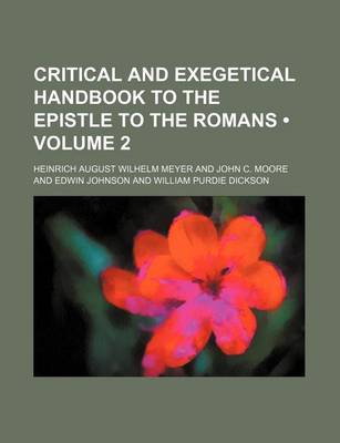 Book cover for Critical and Exegetical Handbook to the Epistle to the Romans (Volume 2 )