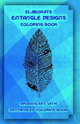 Book cover for Elaborate Zentangle Designs Coloring Book