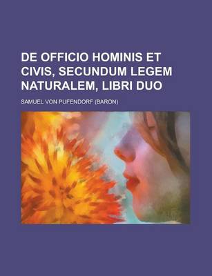 Book cover for de Officio Hominis Et Civis, Secundum Legem Naturalem, Libri Duo