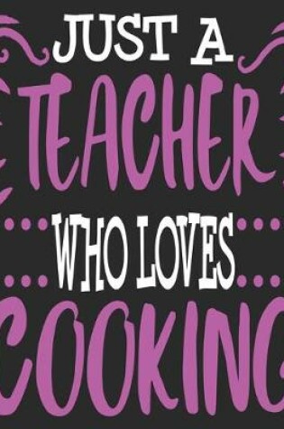 Cover of Just A Teacher Who Loves Cooking