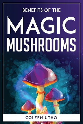 Book cover for Benefits of the Magic Mushrooms