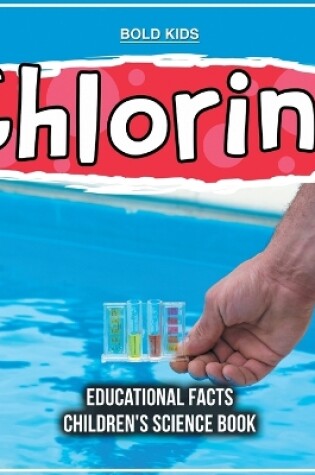 Cover of Chlorine Educational Facts Children's Science Book