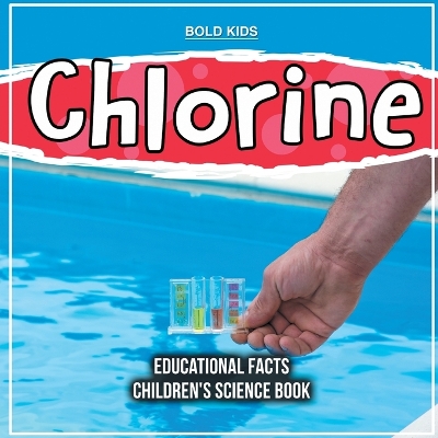 Book cover for Chlorine Educational Facts Children's Science Book