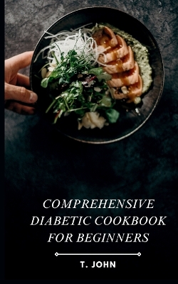 Book cover for Comprehensive Diabetic Cookbook for Beginners