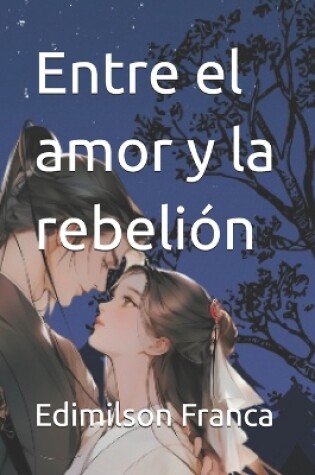 Cover of Entre el amor y la rebelión