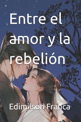 Book cover for Entre el amor y la rebelión