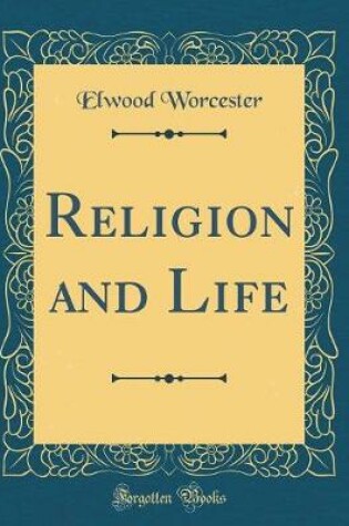 Cover of Religion and Life (Classic Reprint)