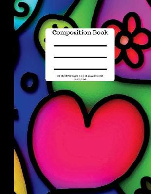 Book cover for Composition Book 100 Sheet/200 Pages 8.5 X 11 In. Wide Ruled Hearts Love