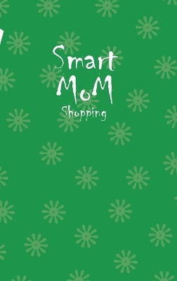 Book cover for Smart Mom Shopping List Planner Book (Green)