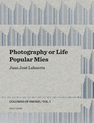 Book cover for Photography or Life / Popular Mies - Columns of Smoke, Volume 1