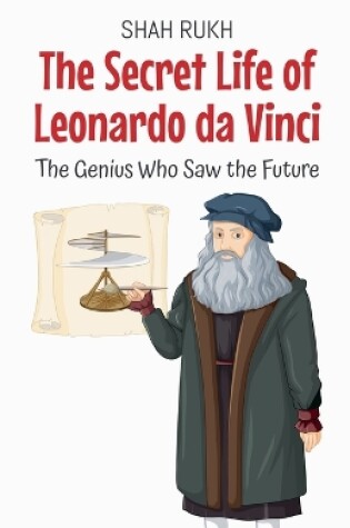 Cover of The Secret Life of Leonardo da Vinci