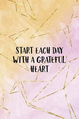 Book cover for Start Each Day With A Grateful Heart