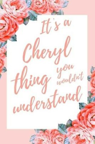 Cover of It's a Cheryl Thing You Wouldn't Understand