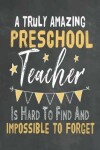 Book cover for A Truly Amazing Preschool Teacher Is Hard To Find And Impossible To Forget