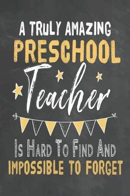 Cover of A Truly Amazing Preschool Teacher Is Hard To Find And Impossible To Forget