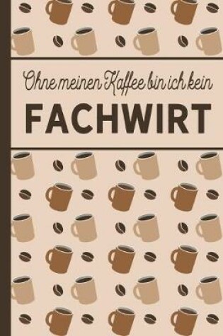 Cover of Ohne meinen Kaffee bin ich kein Fachwirt