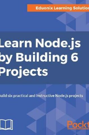 Cover of Learn Node.js by Building 6 Projects.